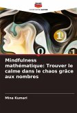 Mindfulness mathématique: Trouver le calme dans le chaos grâce aux nombres