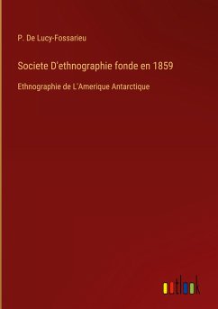 Societe D'ethnographie fonde en 1859 - Lucy-Fossarieu, P. de