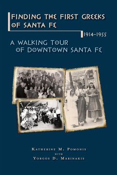 Finding the First Greeks of Santa Fe, New Mexico, 1914-1955 - Marinakis, Yorgos D.; Pomonis, Katherine M.