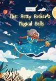 Mrs. Betty Brakers Magical Bells
