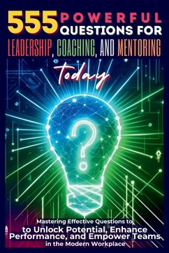 555 Powerful Questions for Leadership, Coaching, and Mentoring Today - Vasquez, Mauricio; Publishing, Be. Bull