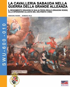La cavalleria Sabauda nella guerra della Grande Alleanza - Boeri, Giancarlo