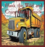 Hank the Wild and Crazy Dump Truck