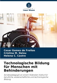 Technologische Bildung für Menschen mit Behinderungen - Freitas, Cesar Gomes de;Delou, Cristina M.;Castro, Helena C.