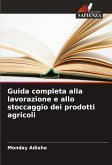 Guida completa alla lavorazione e allo stoccaggio dei prodotti agricoli