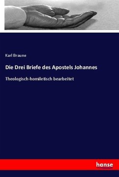 Die Drei Briefe des Apostels Johannes - Braune, Karl