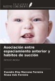 Asociación entre espaciamiento anterior y hábitos de succión