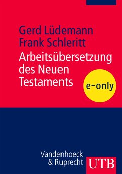 Arbeitsübersetzung des Neuen Testaments (eBook, PDF) - Lüdemann, Gerd; Schleritt, Frank