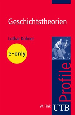 Geschichtstheorien (eBook, PDF) - Kolmer, Lothar