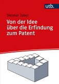 Von der Idee über die Erfindung zum Patent (eBook, PDF)