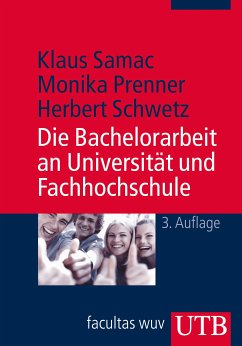 Die Bachelorarbeit an Universität und Fachhochschule (eBook, PDF) - Samac, Klaus; Prenner, Monika; Schwetz, Herbert