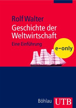 Geschichte der Weltwirtschaft (eBook, PDF) - Walter, Rolf