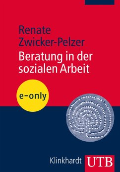 Beratung in der sozialen Arbeit (eBook, PDF) - Zwicker-Pelzer, Renate