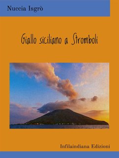 Giallo siciliano a Stromboli (eBook, ePUB) - Isgrò, Nuccia