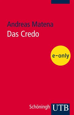 Das Credo (eBook, PDF) - Matena, Andreas