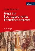 Wege zur Rechtsgeschichte: Römisches Erbrecht (eBook, PDF)