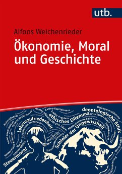 Ökonomie, Moral und Geschichte (eBook, PDF) - Weichenrieder, Alfons J.