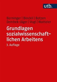 Grundlagen sozialwissenschaftlichen Arbeitens (eBook, PDF) - Berninger, Ina; Binckli, Joel; Botzen, Katrin; Dembek-Jäger, Claudia; Vogl, Dominikus; Watteler, Oliver