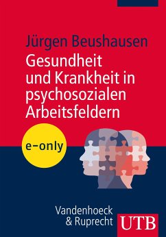 Gesundheit und Krankheit in psychosozialen Arbeitsfeldern (eBook, PDF) - Beushausen, Jürgen