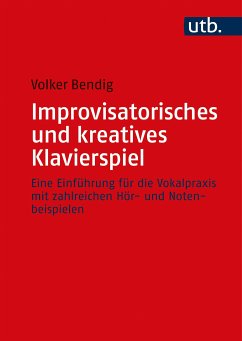 Improvisatorisches und kreatives Klavierspiel (eBook, PDF) - Bendig, Volker