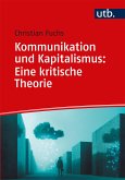 Kommunikation und Kapitalismus: Eine kritische Theorie (eBook, PDF)