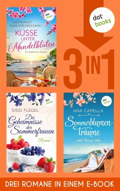 Küsse unter Mandelblüten, Die Geheimnisse der Sommerfrauen & Sommerblumenträume (eBook, ePUB) - von Grudzinski, Uschi; Holst, Evelyn; Flegel, Sissi; Capella, Ana