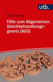 Fälle zum Allgemeinen Gleichbehandlungsgesetz (AGG) (eBook, PDF)