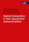 Digital Humanities in den Geschichtswissenschaften (eBook, PDF)