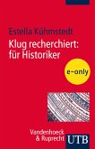 Klug recherchiert: für Historiker (eBook, PDF)