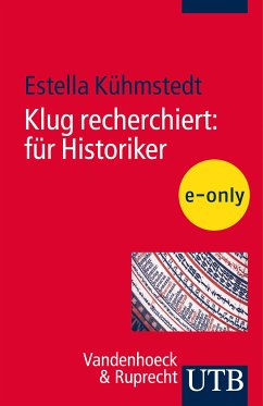 Klug recherchiert: für Historiker (eBook, PDF) - Kühmstedt, Estella