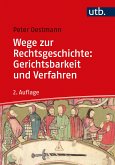 Wege zur Rechtsgeschichte: Gerichtsbarkeit und Verfahren (eBook, PDF)