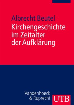 Kirchengeschichte im Zeitalter der Aufklärung (eBook, PDF) - Beutel, Albrecht