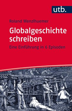 Globalgeschichte schreiben (eBook, PDF) - Wenzlhuemer, Roland