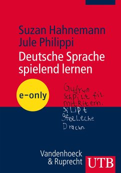 Deutsche Sprache spielend lernen (eBook, PDF) - Hahnemann, Suzan; Philippi, Jule