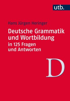 Deutsche Grammatik und Wortbildung in 125 Fragen und Antworten (eBook, PDF) - Heringer, Hans Jürgen