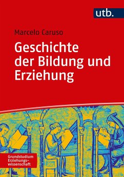 Geschichte der Bildung und Erziehung (eBook, PDF) - Caruso, Marcelo