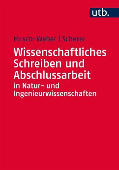 Wissenschaftliches Schreiben und Abschlussarbeit in Natur- und Ingenieurwissenschaften (eBook, PDF) - Hirsch-Weber, Andreas; Scherer, Stefan