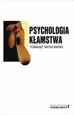 Psychologia kłamstwa (eBook, ePUB) - Witkowski, Tomasz