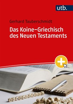 Das Koine-Griechisch des Neuen Testaments (eBook, PDF) - Tauberschmidt, Gerhard