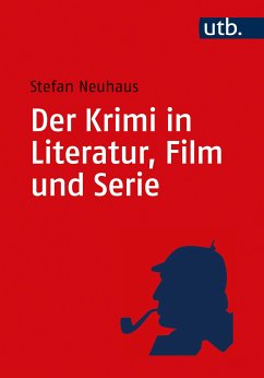 Der Krimi in Literatur, Film und Serie (eBook, PDF) - Neuhaus, Stefan