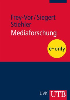 Mediaforschung (eBook, PDF) - Frey-Vor, Gerlinde; Siegert, Gabriele; Stiehler, Hans-Jörg