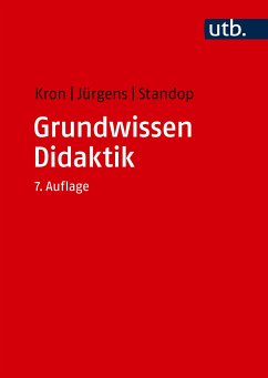 Grundwissen Didaktik (eBook, PDF) - Kron, Friedrich W.; Jürgens, Eiko; Standop, Jutta