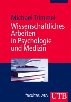 Wissenschaftliches Arbeiten in Psychologie und Medizin (eBook, PDF) - Trimmel, Michael