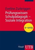 Prüfungswissen Schulpädagogik - Soziale Integration (eBook, PDF) Prüfungswissen Schulpädagogik - Soziale Integration (eBook, PDF)