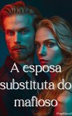 A esposa substituta do mafioso (eBook, ePUB)