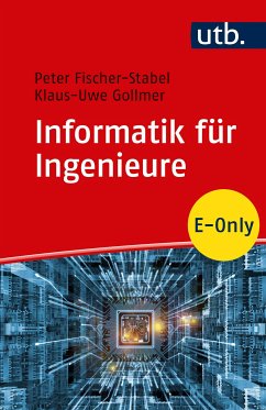 Informatik für Ingenieure (eBook, PDF) - Fischer-Stabel, Peter; Gollmer, Klaus-Uwe