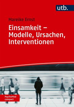 Einsamkeit – Modelle, Ursachen, Interventionen (eBook, PDF) - Ernst, Mareike