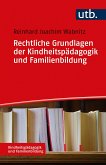 Rechtliche Grundlagen der Kindheitspädagogik und Familienbildung (eBook, PDF)