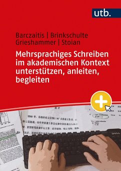 Mehrsprachiges Schreiben im akademischen Kontext unterstützen, anleiten, begleiten (eBook, PDF) - Barczaitis, Irina; Brinkschulte, Melanie; Grieshammer, Ella; Stoian, Monica-Elena