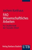 FAQ Wissenschaftliches Arbeiten (eBook, PDF)